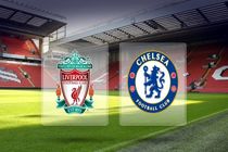 ساعت بازی لیورپول و چلسی مشخص شد